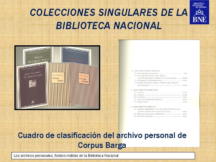 COLECCIONES SINGULARES DE LA BIBLIOTECA NACIONAL Cuadro de clasificación del archivo personal de Corpus