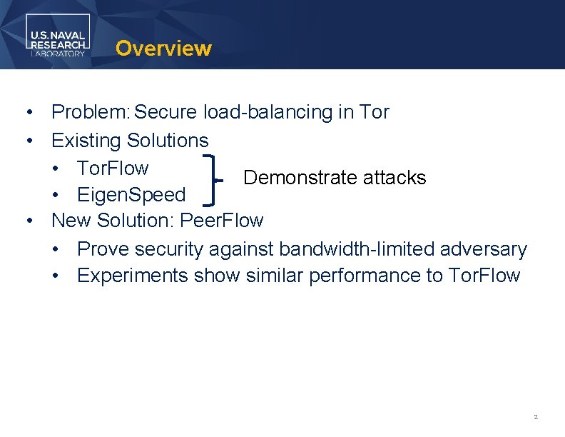 Overview • Problem: Secure load-balancing in Tor • Existing Solutions • Tor. Flow Demonstrate