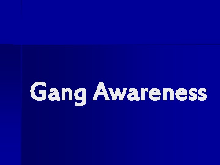 Gang Awareness 