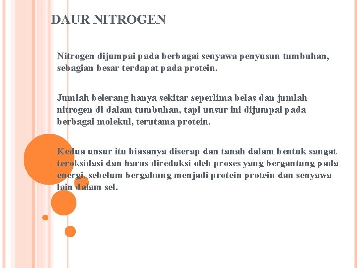 DAUR NITROGEN Nitrogen dijumpai pada berbagai senyawa penyusun tumbuhan, sebagian besar terdapat pada protein.