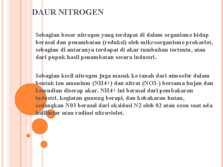 DAUR NITROGEN Sebagian besar nitrogen yang terdapat di dalam organisme hidup berasal dan penambatan