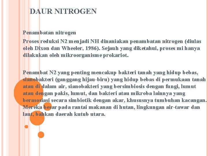 DAUR NITROGEN Penambatan nitrogen Proses reduksi N 2 menjadi NH dinaniakan penambatan nitrogen (diulas