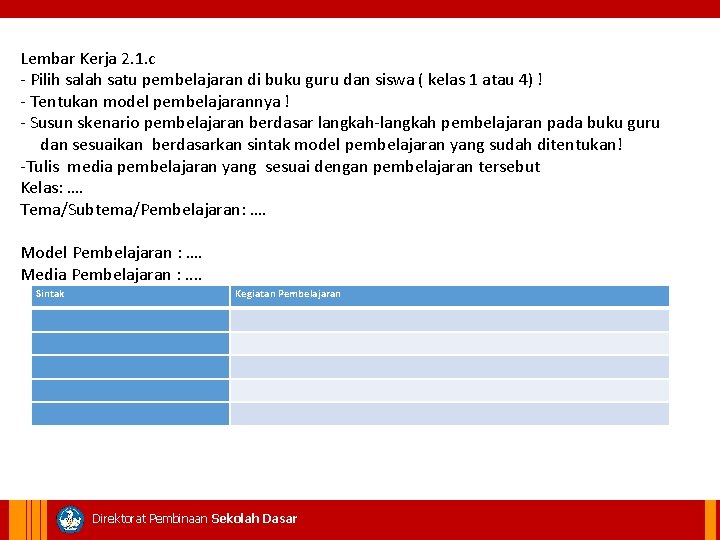 Lembar Kerja 2. 1. c - Pilih salah satu pembelajaran di buku guru dan