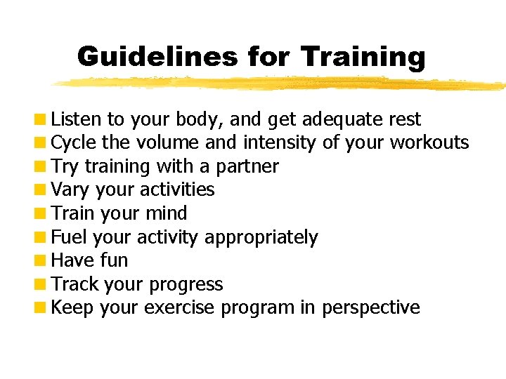 Guidelines for Training <Listen to your body, and get adequate rest <Cycle the volume