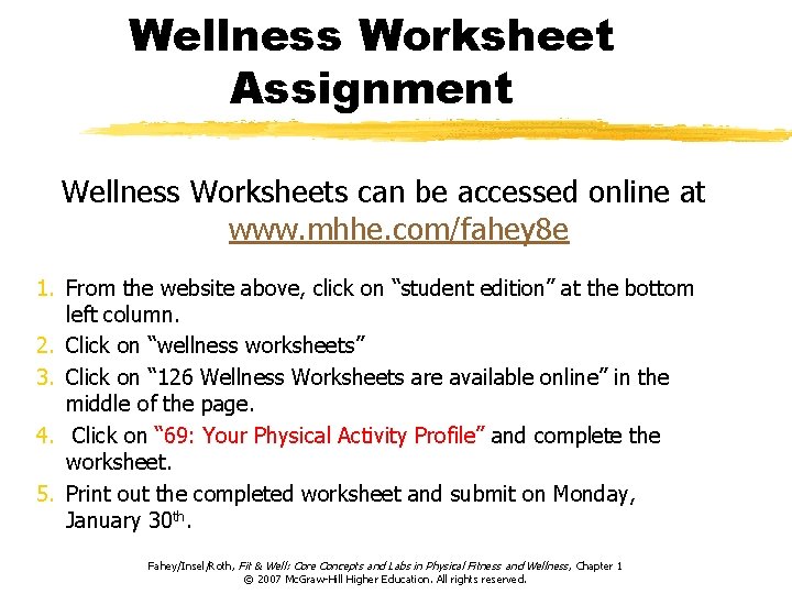 Wellness Worksheet Assignment Wellness Worksheets can be accessed online at www. mhhe. com/fahey 8