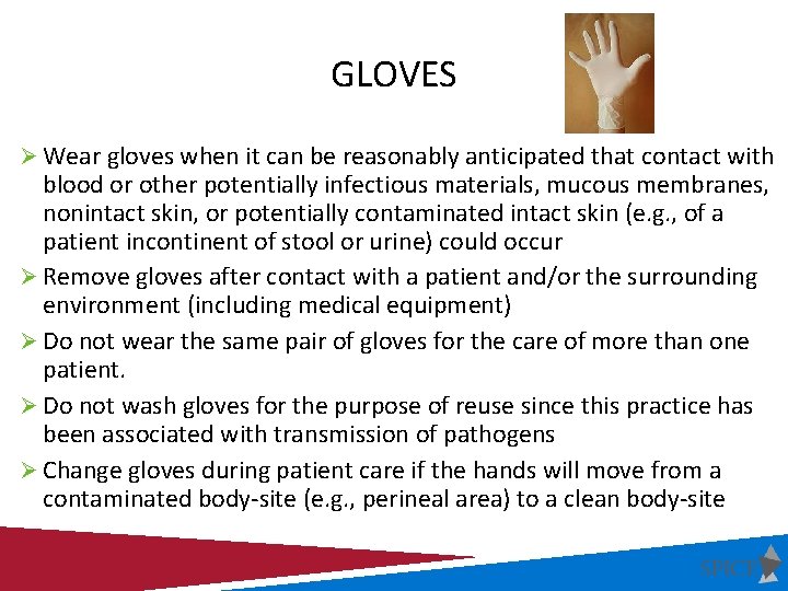 GLOVES Ø Wear gloves when it can be reasonably anticipated that contact with blood