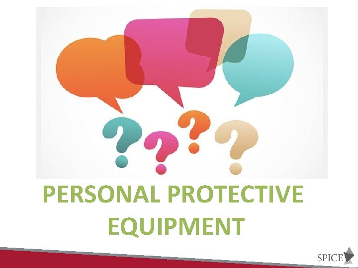 PERSONAL PROTECTIVE EQUIPMENT 