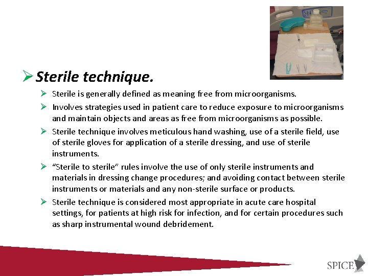 Ø Sterile technique. Ø Sterile is generally defined as meaning free from microorganisms. Ø