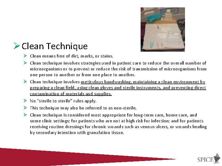 Ø Clean Technique Ø Clean means free of dirt, marks, or stains. Ø Clean