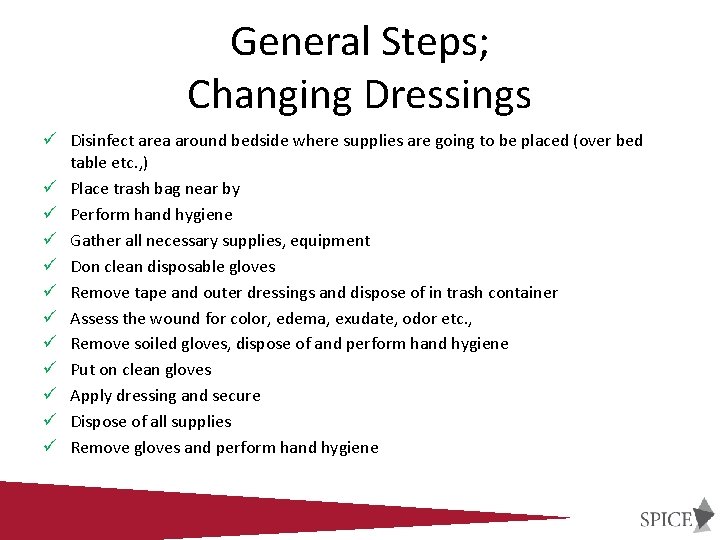 General Steps; Changing Dressings ü Disinfect area around bedside where supplies are going to