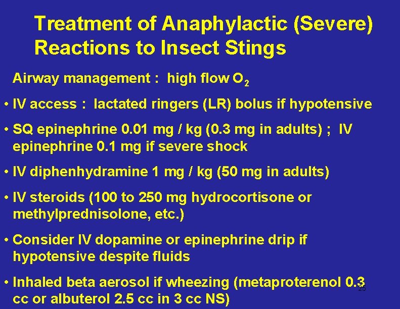 Treatment of Anaphylactic (Severe) Reactions to Insect Stings Airway management : high flow O