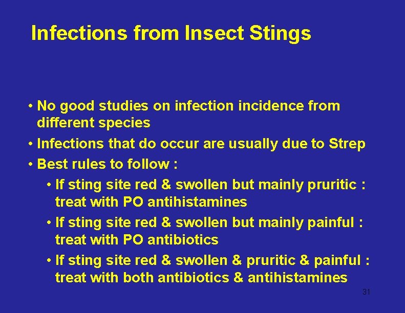 Infections from Insect Stings • No good studies on infection incidence from different species