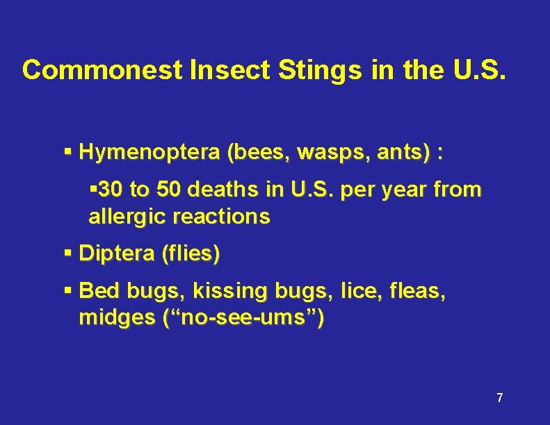 Commonest Insect Stings in the U. S. § Hymenoptera (bees, wasps, ants) : §