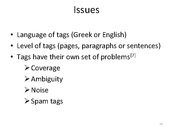 Issues • Language of tags (Greek or English) • Level of tags (pages, paragraphs