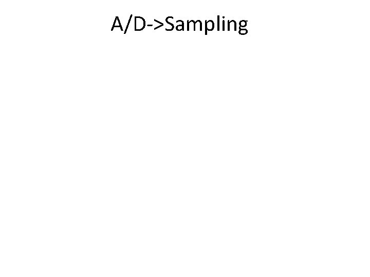 A/D->Sampling 