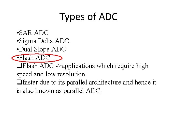Types of ADC • SAR ADC • Sigma Delta ADC • Dual Slope ADC
