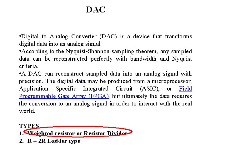 DAC • Digital to Analog Converter (DAC) is a device that transforms digital data