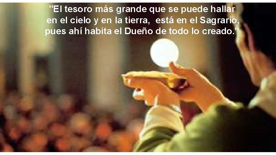 "El tesoro más grande que se puede hallar en el cielo y en la