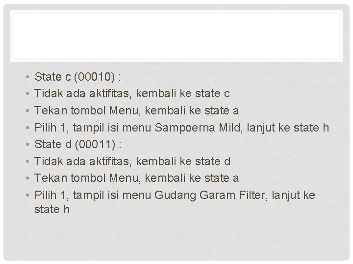  • • State c (00010) : Tidak ada aktifitas, kembali ke state c