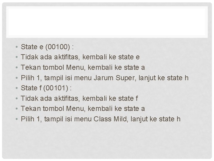  • • State e (00100) : Tidak ada aktifitas, kembali ke state e