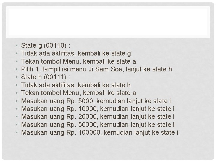  • • • State g (00110) : Tidak ada aktifitas, kembali ke state
