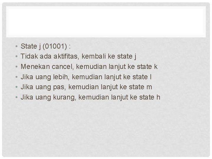  • • • State j (01001) : Tidak ada aktifitas, kembali ke state
