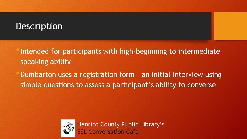 Description • Intended for participants with high-beginning to intermediate speaking ability • Dumbarton uses