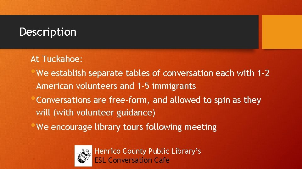 Description At Tuckahoe: • We establish separate tables of conversation each with 1 -2