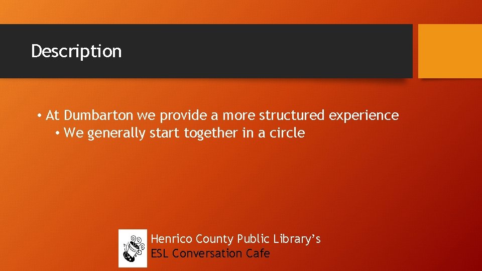 Description • At Dumbarton we provide a more structured experience • We generally start