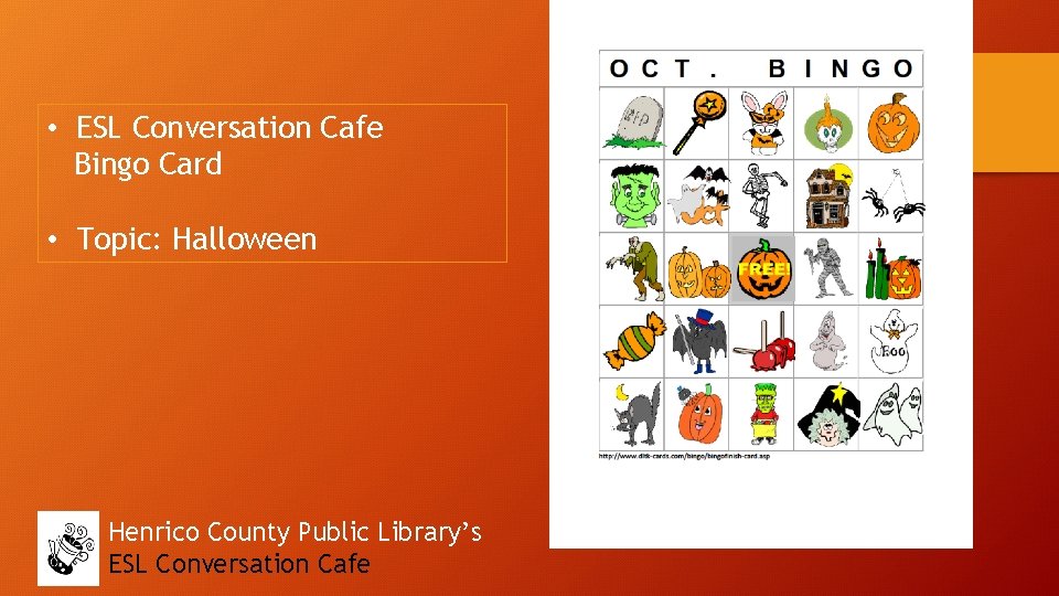  • ESL Conversation Cafe Bingo Card • Topic: Halloween Henrico County Public Library’s