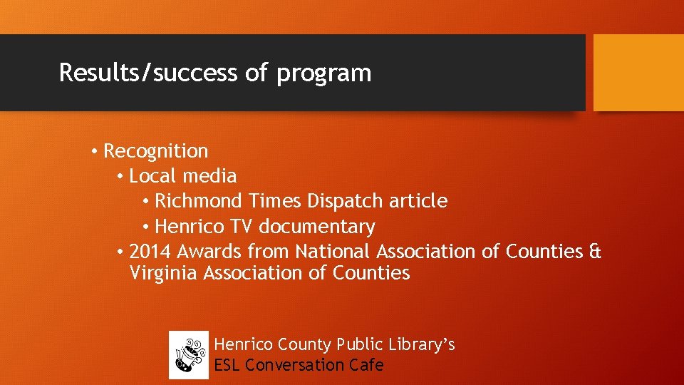 Results/success of program • Recognition • Local media • Richmond Times Dispatch article •