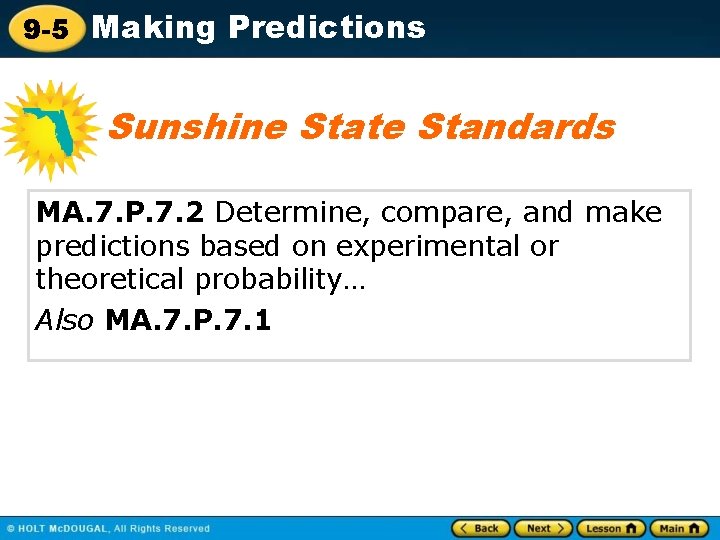 9 -5 Making Predictions Sunshine State Standards MA. 7. P. 7. 2 Determine, compare,