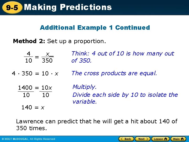 9 -5 Making Predictions Additional Example 1 Continued Method 2: Set up a proportion.