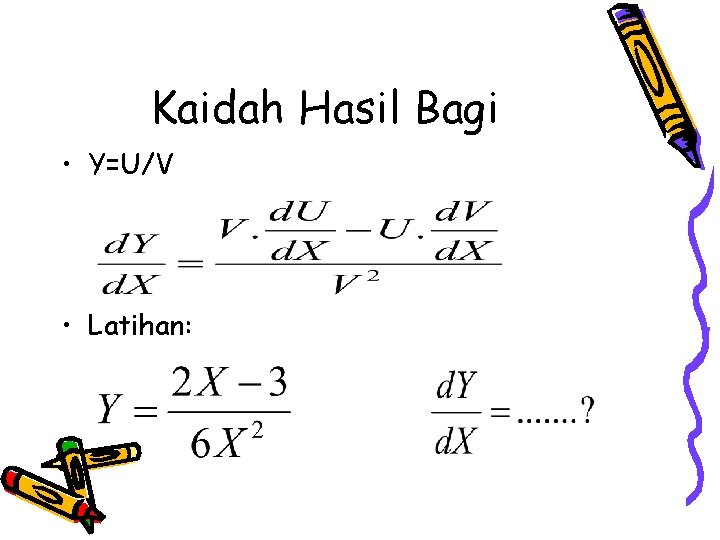 Kaidah Hasil Bagi • Y=U/V • Latihan: 