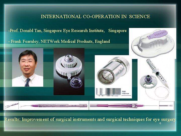 INTERNATIONAL CO-OPERATION IN SCIENCE -Prof. Donald Tan, Singapore Eye Research Institute, Singapore - Frank