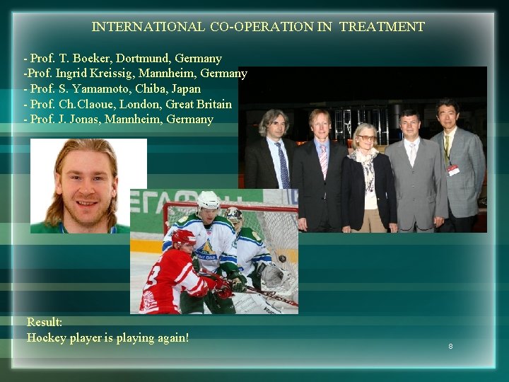 INTERNATIONAL CO-OPERATION IN TREATMENT - Prof. T. Boeker, Dortmund, Germany -Prof. Ingrid Kreissig, Mannheim,