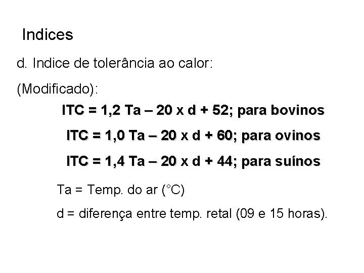 Indices d. Indice de tolerância ao calor: (Modificado): ITC = 1, 2 Ta –