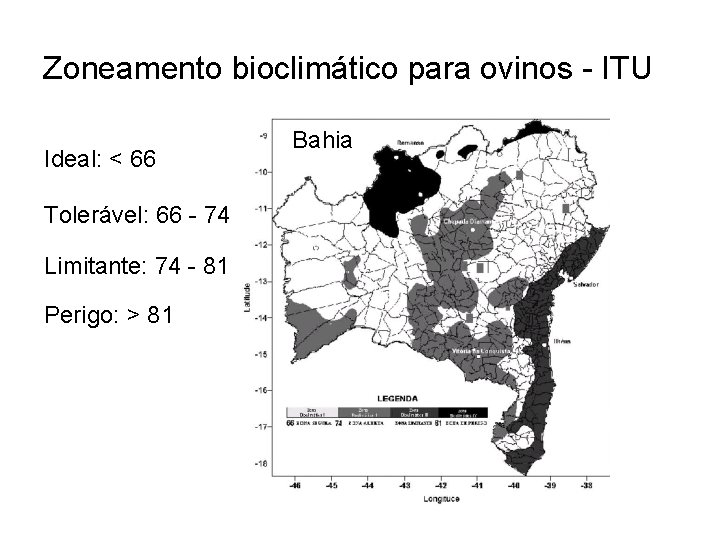 Zoneamento bioclimático para ovinos - ITU Ideal: < 66 Tolerável: 66 - 74 Limitante: