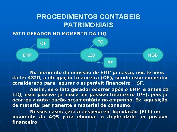 PROCEDIMENTOS CONTÁBEIS PATRIMONIAIS FATO GERADOR NO MOMENTO DA LIQ FG OF EMP LIQ NOB