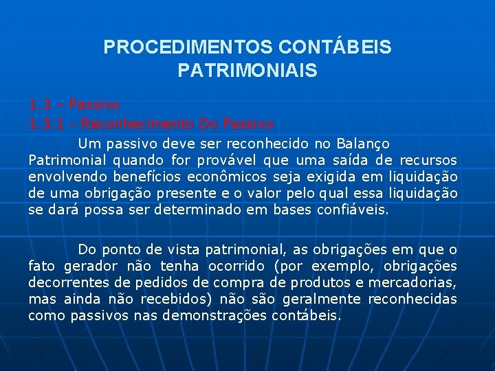 PROCEDIMENTOS CONTÁBEIS PATRIMONIAIS 1. 3 – Passivo 1. 3. 1 - Reconhecimento Do Passivo