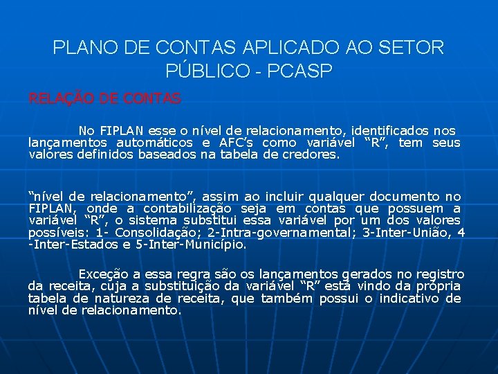 PLANO DE CONTAS APLICADO AO SETOR PÚBLICO - PCASP RELAÇÃO DE CONTAS No FIPLAN