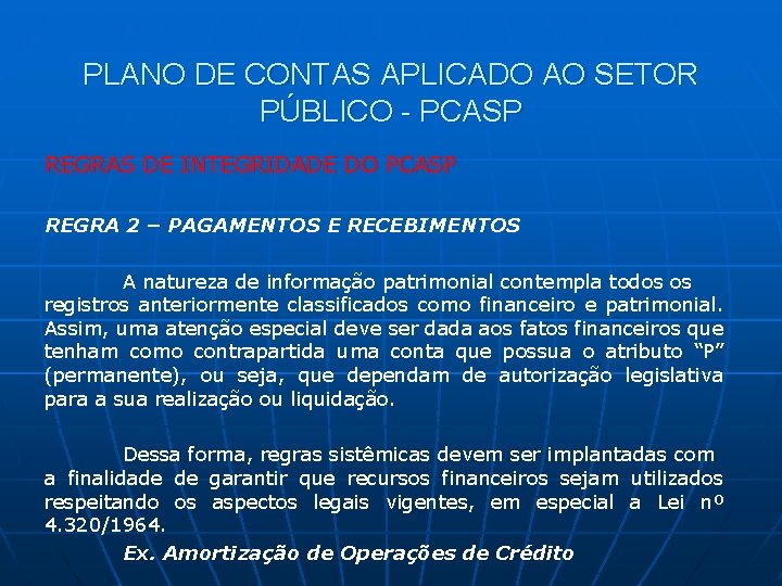 PLANO DE CONTAS APLICADO AO SETOR PÚBLICO - PCASP REGRAS DE INTEGRIDADE DO PCASP