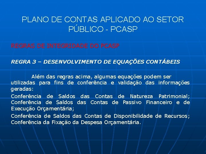 PLANO DE CONTAS APLICADO AO SETOR PÚBLICO - PCASP REGRAS DE INTEGRIDADE DO PCASP