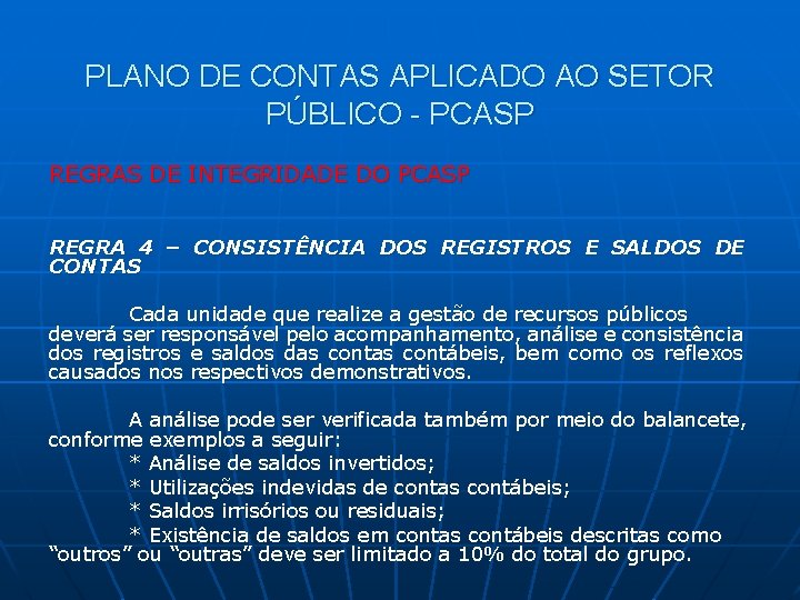 PLANO DE CONTAS APLICADO AO SETOR PÚBLICO - PCASP REGRAS DE INTEGRIDADE DO PCASP