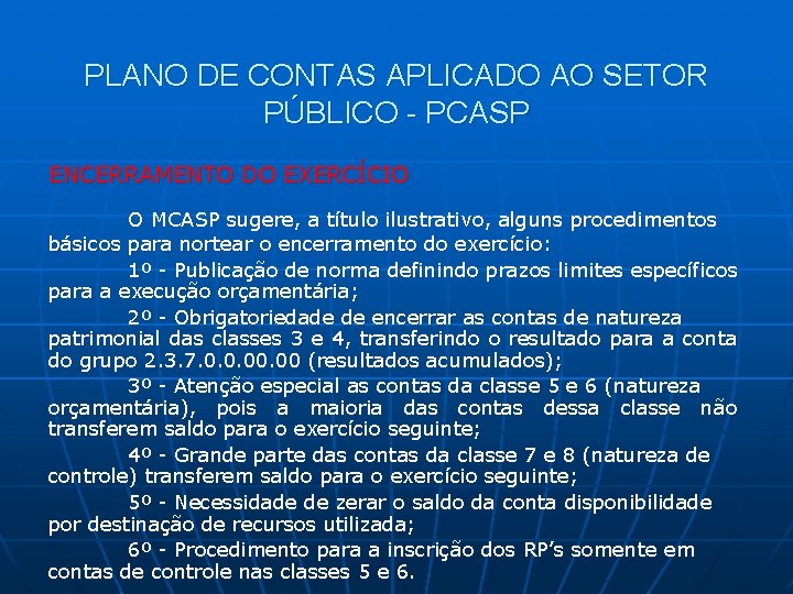 PLANO DE CONTAS APLICADO AO SETOR PÚBLICO - PCASP ENCERRAMENTO DO EXERCÍCIO O MCASP