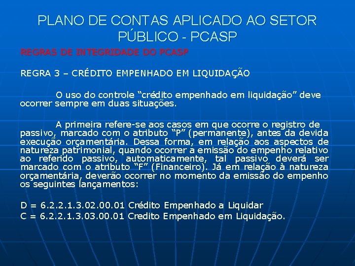 PLANO DE CONTAS APLICADO AO SETOR PÚBLICO - PCASP REGRAS DE INTEGRIDADE DO PCASP