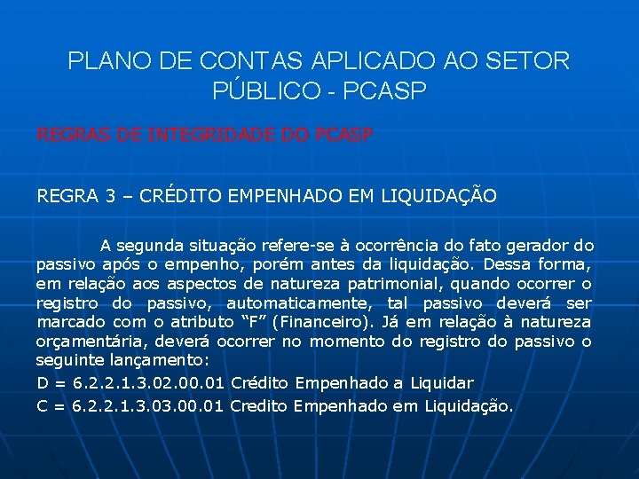 PLANO DE CONTAS APLICADO AO SETOR PÚBLICO - PCASP REGRAS DE INTEGRIDADE DO PCASP