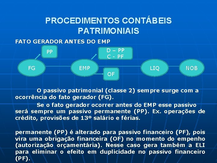 PROCEDIMENTOS CONTÁBEIS PATRIMONIAIS FATO GERADOR ANTES DO EMP D – PP C - PF