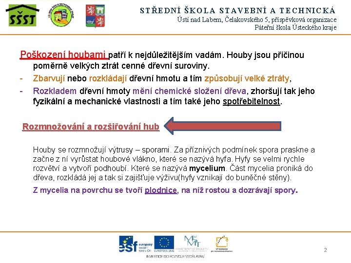 STŘEDNÍ ŠKOLA STAVEBNÍ A TECHNICKÁ Ústí nad Labem, Čelakovského 5, příspěvková organizace Páteřní škola