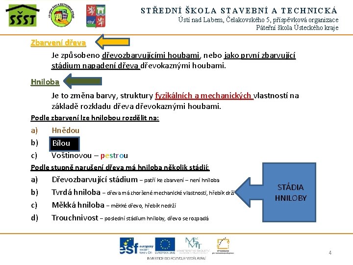 STŘEDNÍ ŠKOLA STAVEBNÍ A TECHNICKÁ Ústí nad Labem, Čelakovského 5, příspěvková organizace Páteřní škola